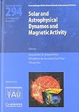 Solar and astrophysical dynamos and magnetic activity : proceedings of the 294th symposium of the International Astronomical Union held in Beijing, China, August 27-31, 2012