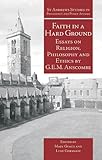 Faith in a hard ground : essays on religion, philosophy and ethics
