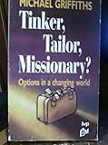 Tinker, tailor, missionary? : options in a changing world