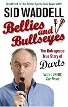Bellies and Bullseyes: The Outrageous True Story of Darts