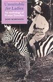 Unsuitable for Ladies: An Anthology of Women Travellers