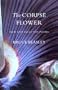 The Corpse Flower: New And Selected Poems (Pacific Northwest Poetry Series)
