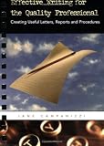 Effective Writing for the Quality Professional: Creating Useful Letters, Reports, and Procedures