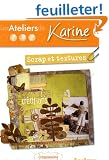 Les Ateliers de Karine : Scrap et Textures