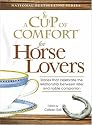 Cup of Comfort for Horse Lovers: Stories that celebrate the extraordinary relationship between horse and rider