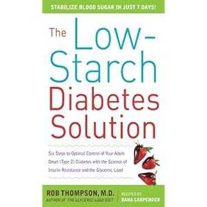The Low-Starch Diabetes Solution: Six Steps to Optimal Control of Your Adult-Onset (Type 2) Diabetes