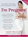 I'm Pregnant!: A week-by-week guide from conception to birth