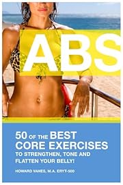 ABS! 50 of the Best core exercises to strengthen, tone, and flatten your belly.