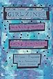 Girl Zines: Making Media, Doing Feminism