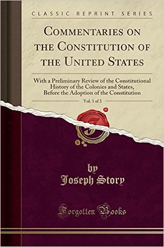 Commentaries on the Constitution of the United States, Vol. 1 of 3 