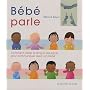 B�b� parle : Comment utiliser la langues des signes pour communiquer avec son b�b�