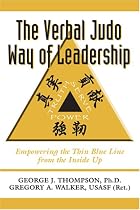 The Verbal Judo Way of Leadership: Empowering the Thin Blue Line from the Inside Up