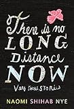 There Is No Long Distance Now: Very Short Stories
