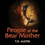 People of the Bear Mother: Periplus of the Sea of Souls | [T D. Austin]