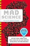 Mad Science: Einstein's Fridge, Dewar's Flask, Mach's Speed, and 362 Other Inventions and Discoveries that Made Our World
