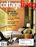 Cottage Living Magazine January/February 2006 - Cozy Retreat, Cottage Kitchens, Fresh Looks for Old Chairs, Easy Winter Soups, Force Winter-Blooming Bulbs, Plant Citrus Trees Indoors, Tucson Arizona