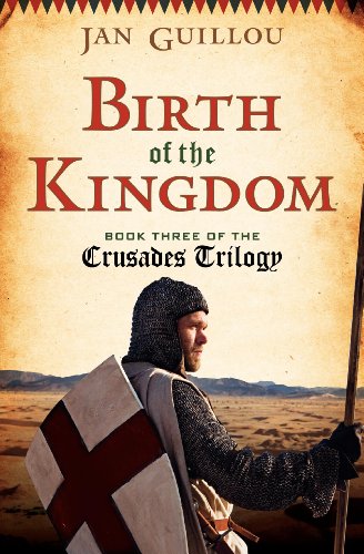Birth of the Kingdom: Book Three of the Crusade Trilogy