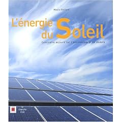 L'�nergie du Soleil : Construire aujourd'hui l'environnement de demain