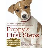Puppy's First Steps: The Whole-Dog Approach to Raising a Happy, Healthy, Well-Behaved Puppy