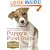 Puppy's First Steps: The Whole-Dog Approach to Raising a Happy, Healthy, Well-Behaved Puppy