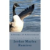 lifetime of achievement 7 goal setting strategies that work volume 1