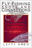 Fly Fishing Knots and Connections (Lefty's Little Library of Fly Fishing)