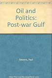 Oil and politics : the Post-war Gulf