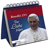 Der Liebe folgen - Benedikt XVI.