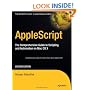 AppleScript: The Comprehensive Guide to Scripting and Automation on Mac OS X, Second Edition