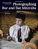 Professional Digital Techniques for Photographing Bar and Bat Mitzvahs (Photot)