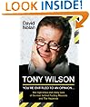 Tony Wilson - You're Entitled to an Opinion But. . .: The High times and many lives of the man behind Factory Records and The Hacienda