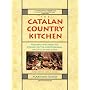 The Catalan Country Kitchen: Foods and Wine from the Pyrenees to the Mediterranean Seacoast of Barcelona