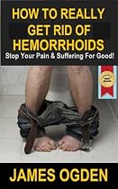 How To Really Get Rid Of Hemorrhoids-From Free Kindle Books Library