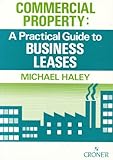 Commercial property : a practical guide to business leases