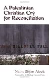 A Palestinian Christian Cry for Reconciliation