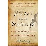 Notes from the Universe: New Perspectives from an Old Friend