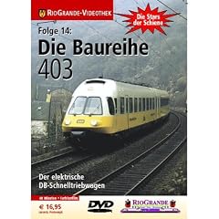 Stars der Schiene 14: Die Baureihe 403 - DB-Schnelltriebwagen