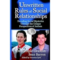 The Unwritten Rules of Social Relationships: Decoding Social Mysteries Through the Unique Perspectives of Autism