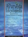 The Ayurveda Encyclopedia: Natural Secrets to Healing, Prevention & Longevity