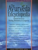 The Ayurveda Encyclopedia: Natural Secrets to Healing, Prevention & Longevity