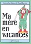 Ma m�re en vacances