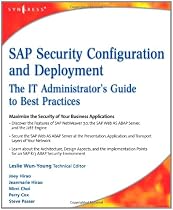 SAP Security Configuration and Deployment: The IT Administrator's Guide to Best Practices