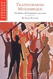 Transforming Mozambique: The Politics of Privatization, 1975-2000 (African Studies)