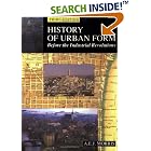 Click here to buy History of Urban Form: Before the Industrial Revolution by  A.E.J. Morris.