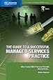 The Guide to a Successful Managed Services Practice - What Every SMB IT Service Provider Should Know...