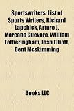 Produkt-Bild: Sportswriters: List of Sports Writers, Richard Lapchick, Arturo J. Marcano Guevara, William Fotheringham, Josh Elliott, Dent McSkimmi