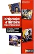 Dictionnaire d'histoire contemporaine : La France, l'Europe et le monde de 1848 � nos jours