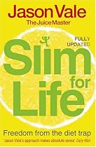 The Juice Master Slim for Life: Freedom from the Diet Trap