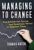 Managing to change : how schools can survive (and sometimes thrive) in turbulent times