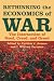 Rethinking the Economics of War: The Intersection of Need, Creed, and Greed (Woodrow Wilson Center Press)